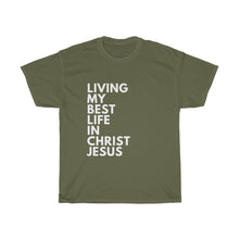 Load image into Gallery viewer, "Living My Best Life In Christ Jesus" Unisex Heavy Cotton Tee