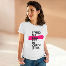 Load image into Gallery viewer, "Living My Best Life In Christ Jesus" Women's Heavy Cotton Tee