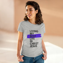 Load image into Gallery viewer, "Living My Best Life In Christ Jesus" Women's Heavy Cotton Tee