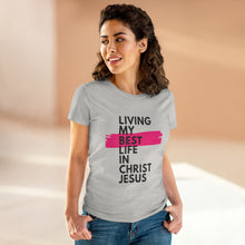 Load image into Gallery viewer, "Living My Best Life In Christ Jesus" Women's Heavy Cotton Tee