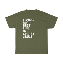 Load image into Gallery viewer, "Living My Best Life In Christ Jesus" Unisex Heavy Cotton Tee