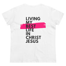 Load image into Gallery viewer, &quot;Living My Best Life In Christ Jesus&quot; Women&#39;s Heavy Cotton Tee
