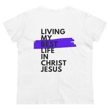 Load image into Gallery viewer, &quot;Living My Best Life In Christ Jesus&quot; Women&#39;s Heavy Cotton Tee
