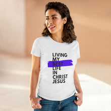 Load image into Gallery viewer, &quot;Living My Best Life In Christ Jesus&quot; Women&#39;s Heavy Cotton Tee
